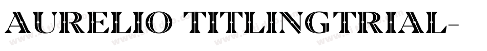 Aurelio TitlingTrial字体转换